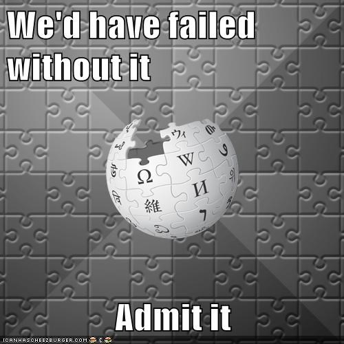 We'd have failed without it  Admit it
