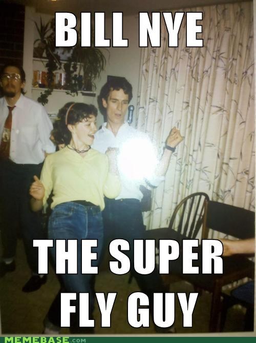 BILL NYE WHO IS SUPER FLY