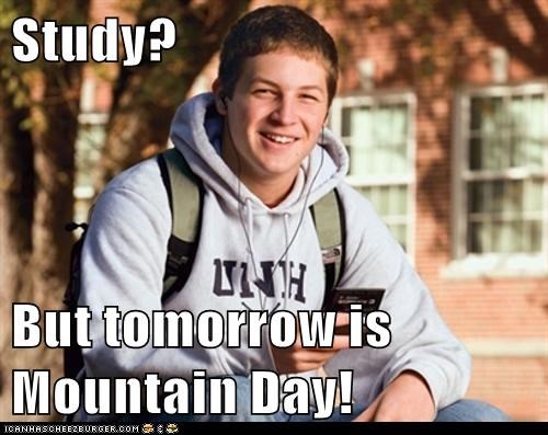 Study?  But tomorrow is Mountain Day!
