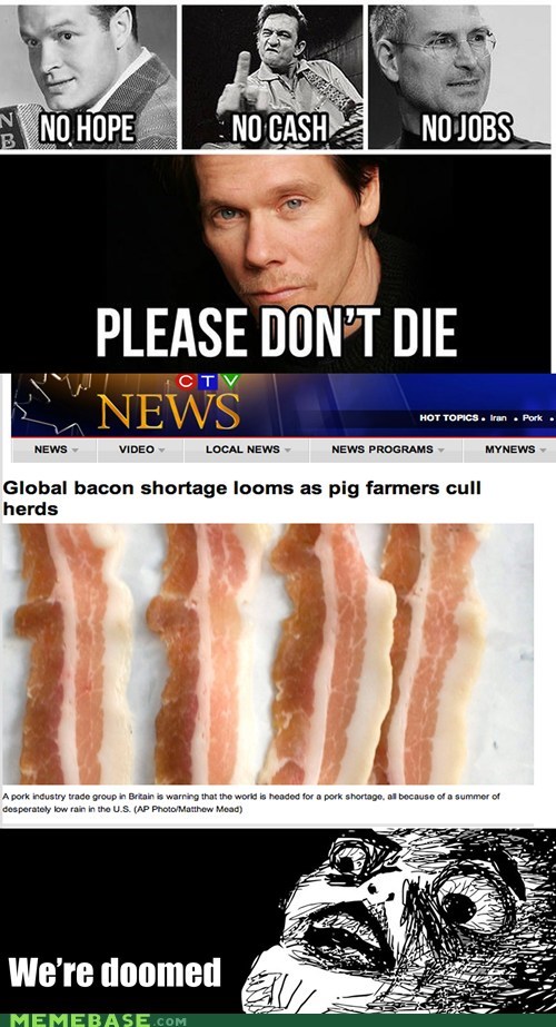 Oh Dear God. Not the Bacon. 