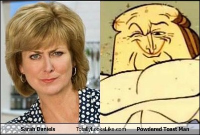 Sarah Daniels Totally Looks Like Powdered Toast Man