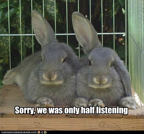 Half Listening