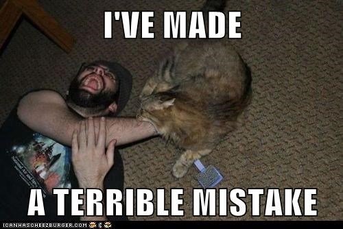 I'VE MADE A TERRIBLE MISTAKE