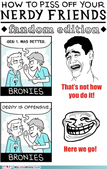 A Brony Shows You How to Really Piss Us Off