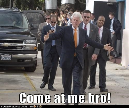Come at me bro!