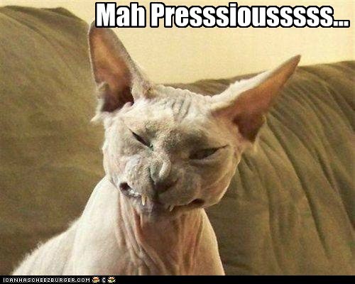 Mah Presssiousss