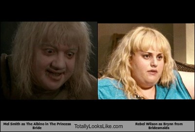 Mel Smith (Albino in The Princess Bride) Totally Looks Like Rebel Wilson (Brynn from Bridesmaids)