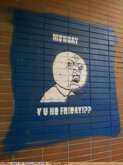 C'mon Monday, Just This Once!