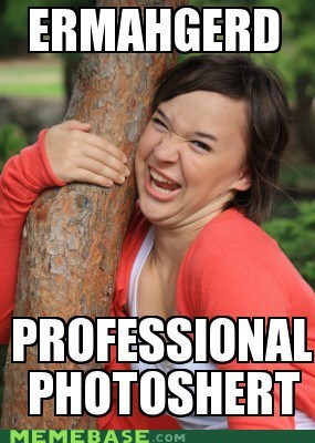 Ermahgerd Professional Photoshert 