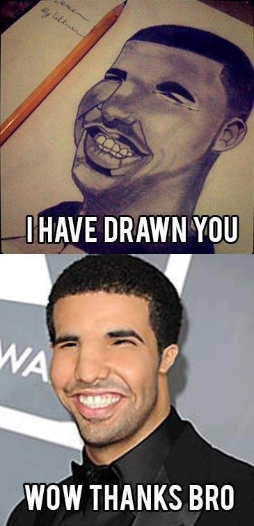I Have Drake You