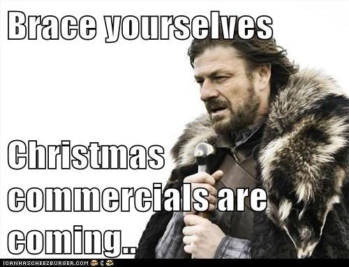Brace yourselves  Christmas commercials are coming..