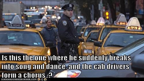 Is this the one where he suddenly breaks into song and dance, and the cab drivers form a chorus..?