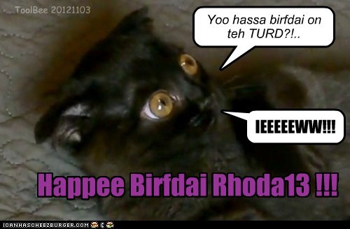 Happee Birfdai Rhoda13 !!!