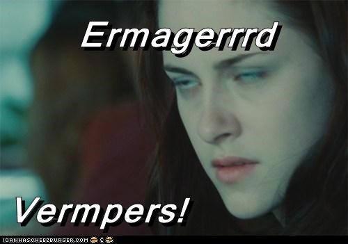 Ermagerrrd  Vermpers!