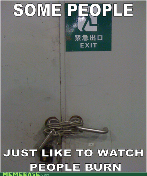 In the Event of a Fire, Please Panic and Burn