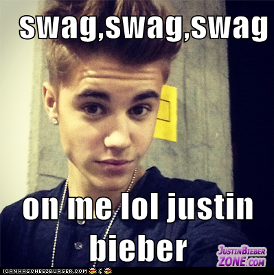 swag,swag,swag  on me lol justin bieber