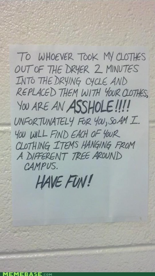 Found this in my dorm's laundry room