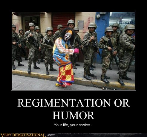 REGIMENTATION OR HUMOR
