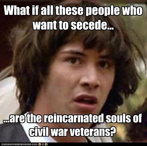 What if all these people who want to secede...