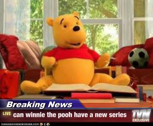 Breaking News - can winnie the pooh have a new series