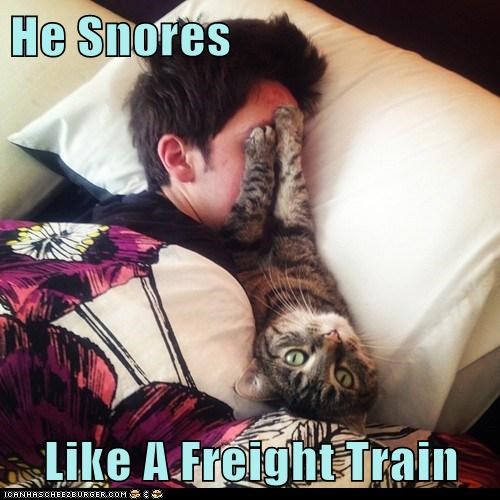 He Snores  Like A Freight Train