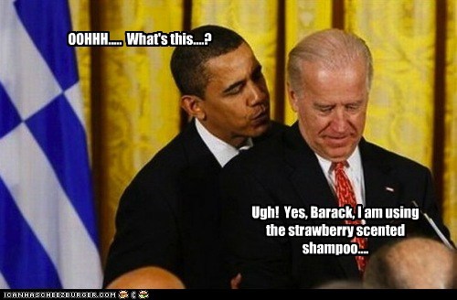 Ugh!  Yes, Barack, I am using the strawberry scented shampoo....