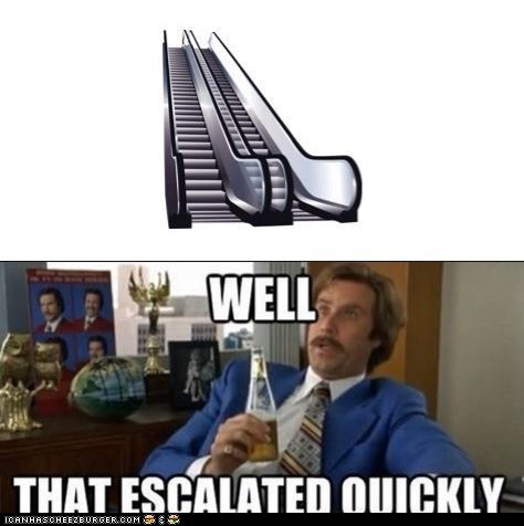 Get It? Because Escalators...Escalate...