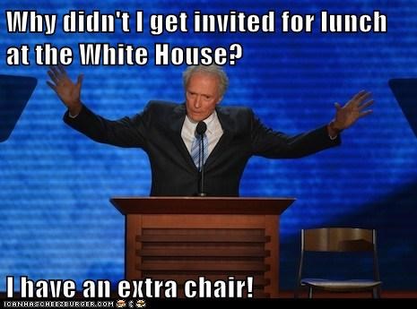 Why didn't I get invited for lunch at the White House?  I have an extra chair!