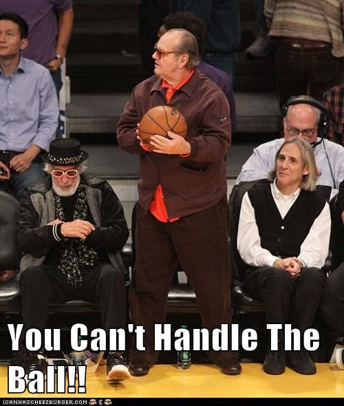 You Can't Handle The Ball!!
