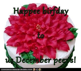 Happee birfday to us December peeps!