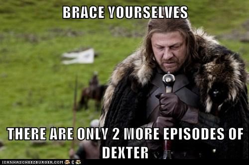 BRACE YOURSELVES  THERE ARE ONLY 2 MORE EPISODES OF DEXTER
