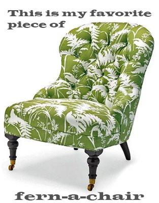 My Furniture is so Ferncy!