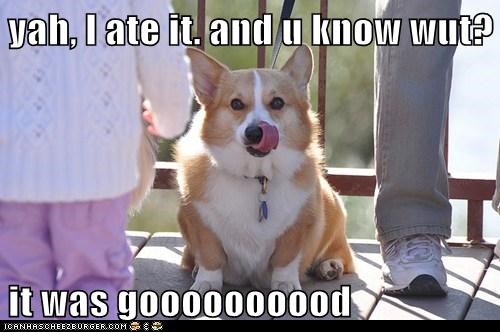 yah, I ate it. and u know wut?  it was goooooooood