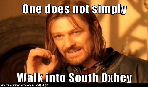 One does not simply  Walk into South Oxhey