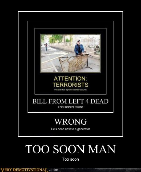 TOO SOON MAN