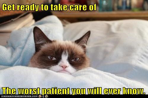 Get ready to take care of  The worst patient you will ever know.