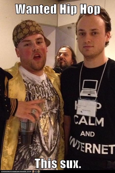 Scumbag Steve, WHERE'S MY HIP HOP?!
