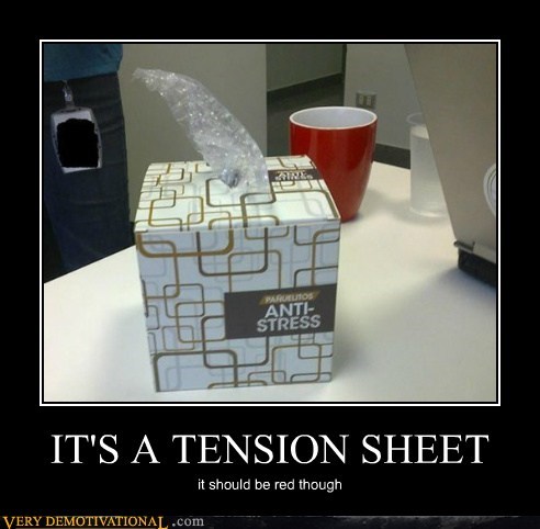IT'S A TENSION SHEET