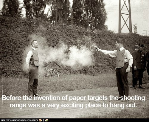 Before the invention of paper targets the shooting range was a very exciting place to hang out.