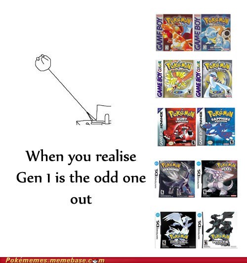 Oh you Gen 1