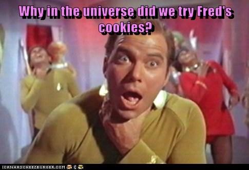 Why in the universe did we try Fred's cookies?