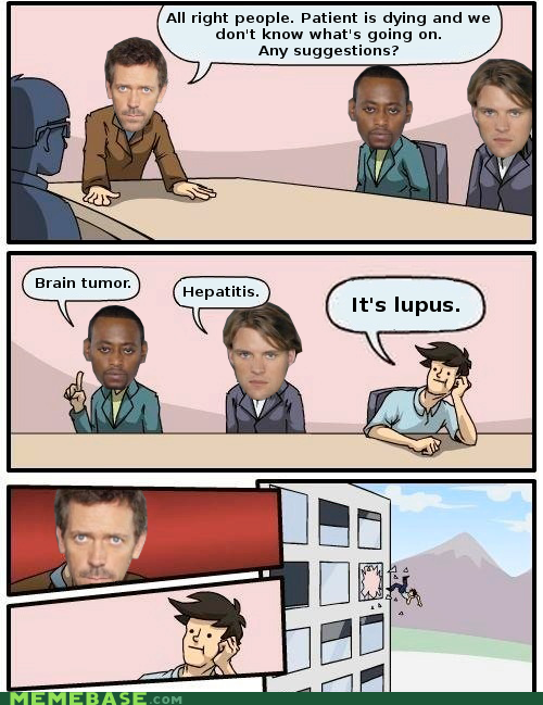 It's never lupus.