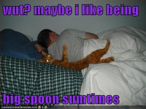wut? maybe i like being  big spoon sumtimes