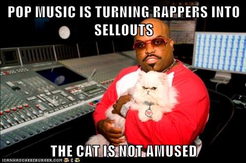 POP MUSIC IS TURNING RAPPERS INTO SELLOUTS  THE CAT IS NOT AMUSED