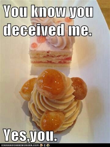 You know you deceived me.  Yes,you.