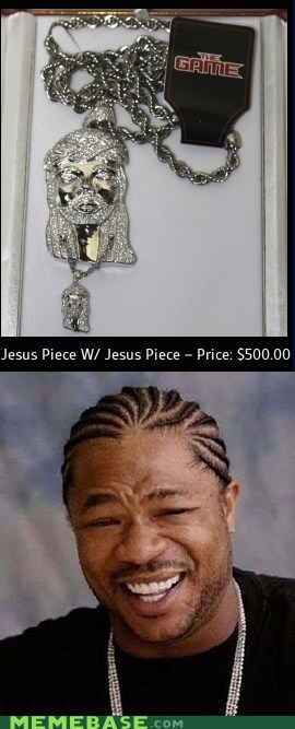 I heard you like Jesus