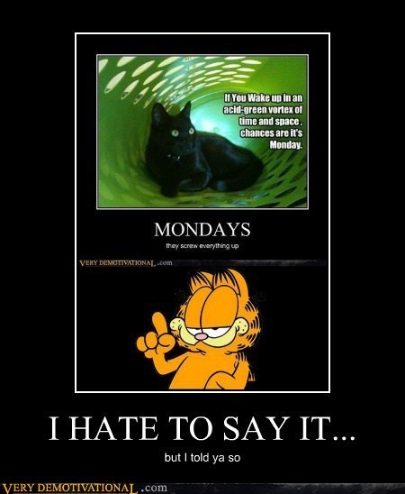 Garfield Was Right