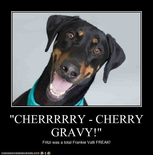 "CHERRRRRY - CHERRY GRAVY!"