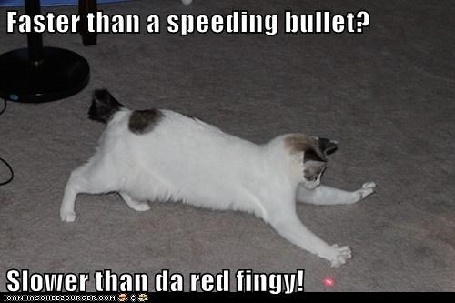 Faster than a speeding bullet?  Slower than da red fingy!