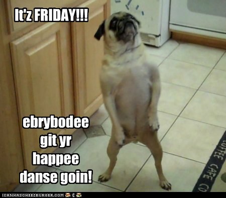 It'z FRIDAY!!!